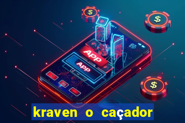 kraven o caçador filme completo dublado online